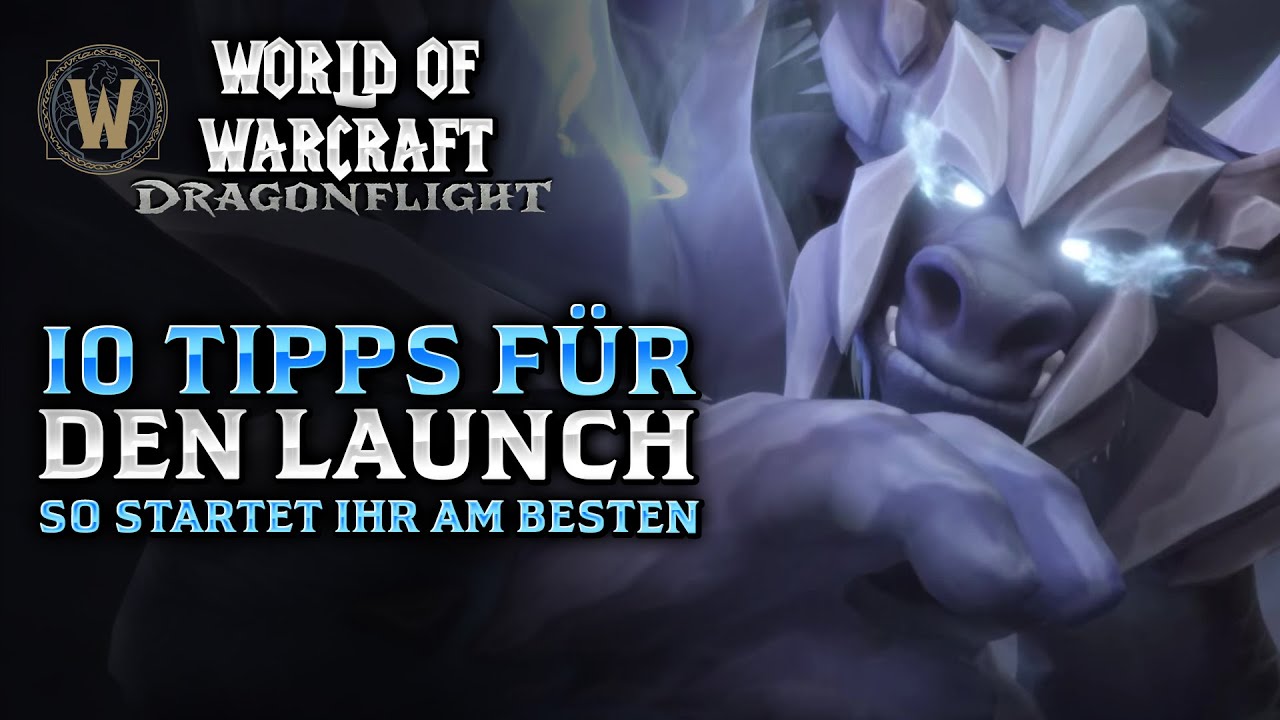So startet ihr perfekt | 10 Tipps für den Dragonflight Launch | Das müsst ihr wissen! | Release Talk