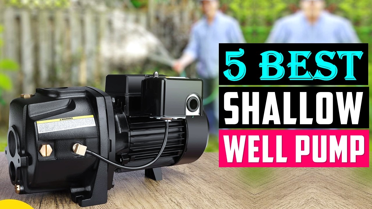 Top 5: Best Shallow Well Pumps 2025