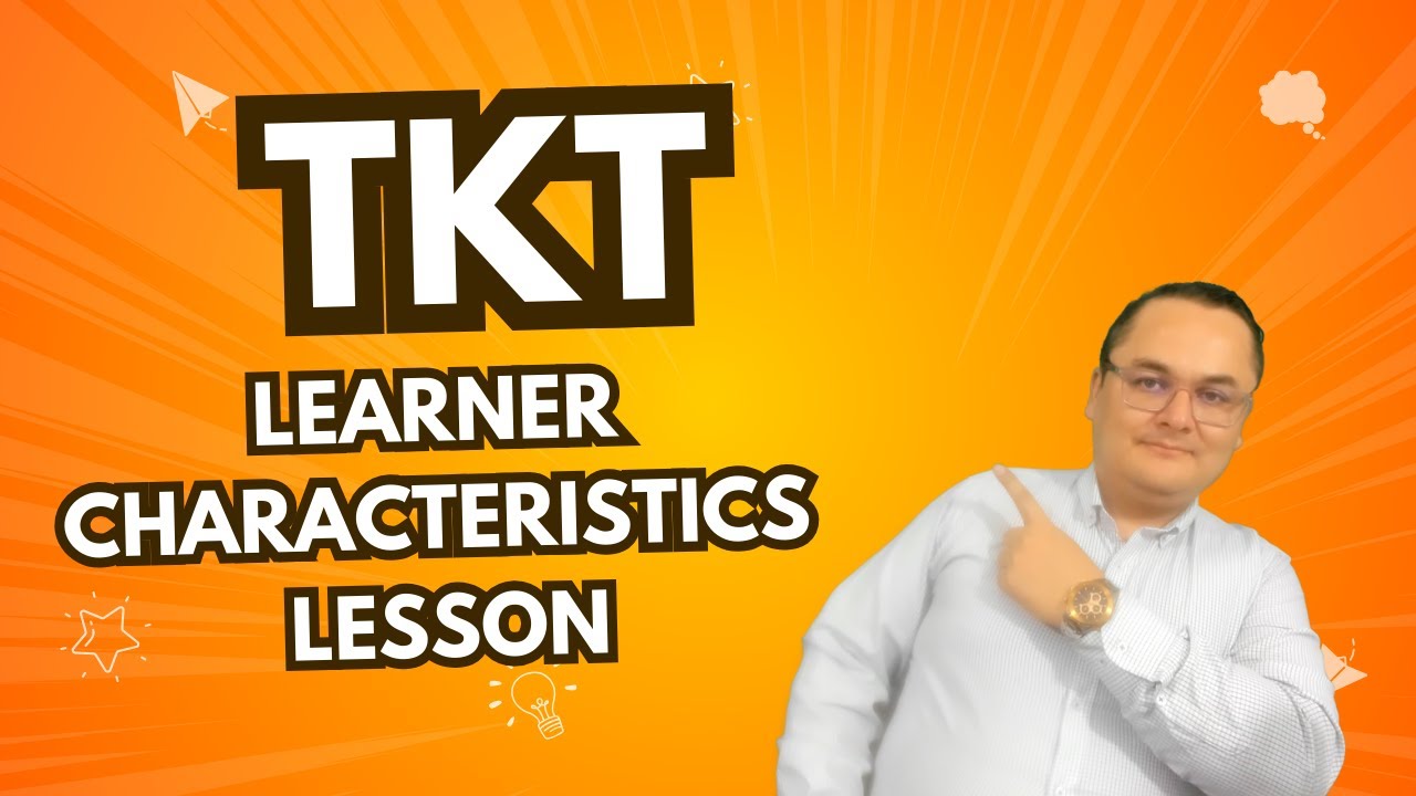 TKT Learner Characteristics, unit 12