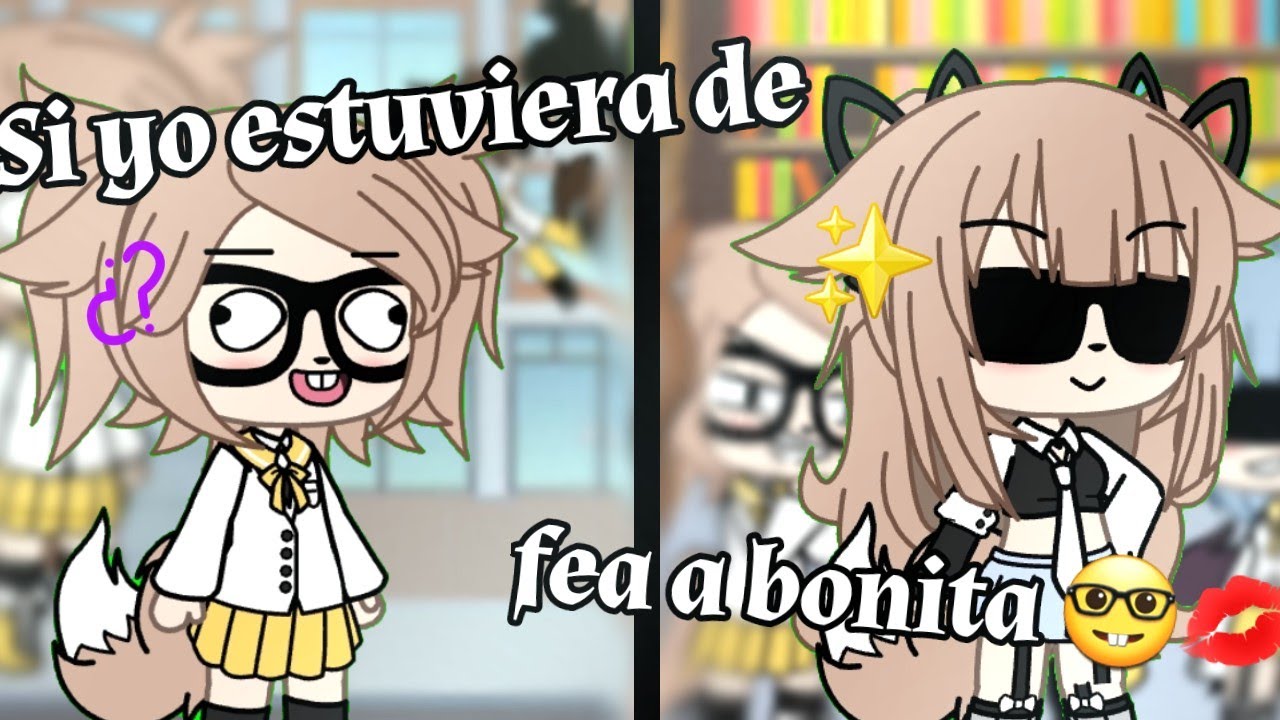 😈 Si yo estuviera de fea a bonita 🤓// Gacha life// ¿Comedia? 🤨