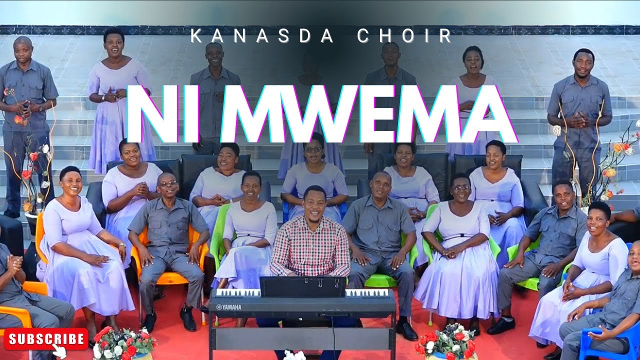 NI MWEMA official video by KANA SDA CHOIR 