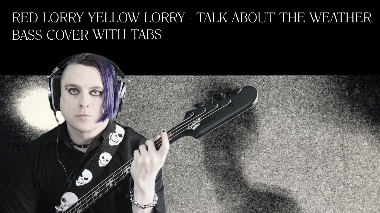 Red Lorry Yellow Lorry - Talk About The Weather Bass Cover (with tabs)