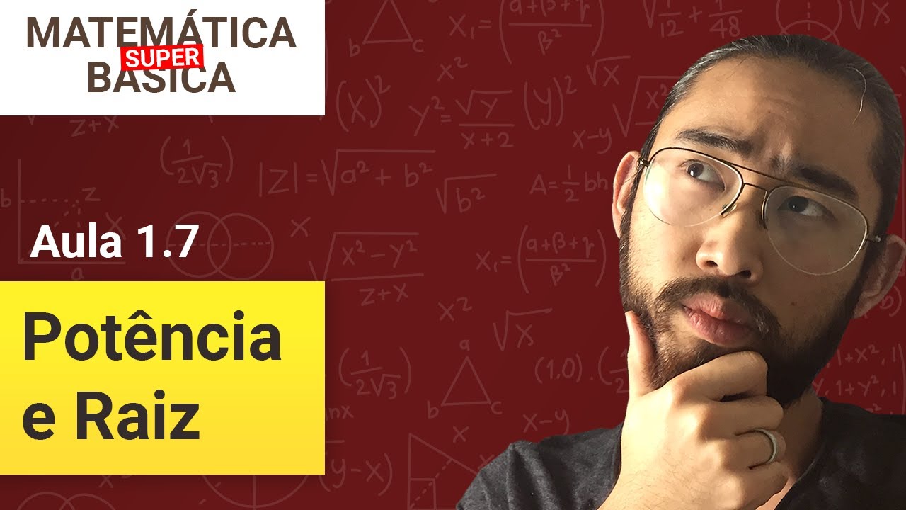 COMO FAZER POTÊNCIA E RAIZ - Matemática Super Básica (Aula 1.7)