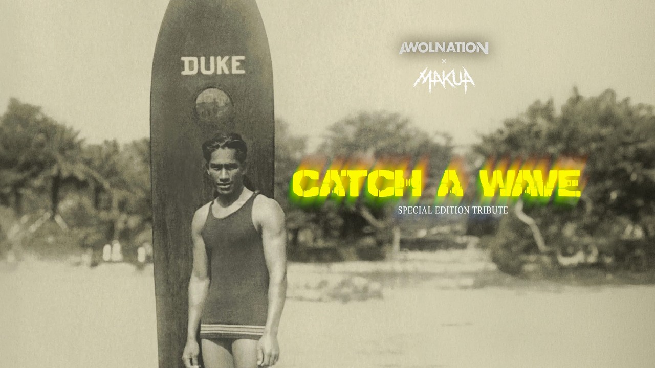 AWOLNATION & Makua - Catch A Wave (Special Edition Tribute)