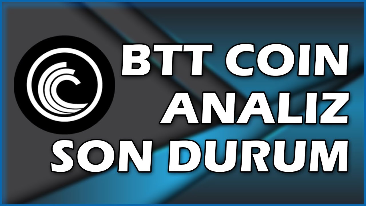 BTT COIN ANALIZI VE BTT YORUM SON DURUM
