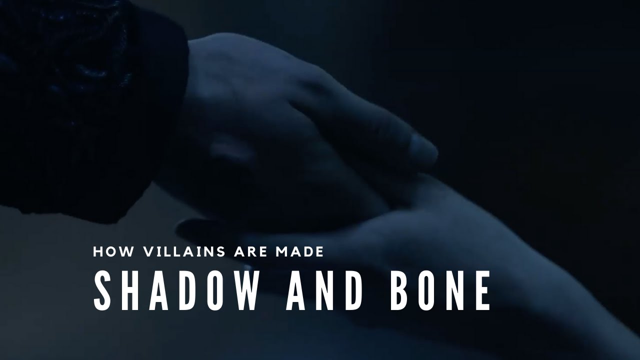 Shadow and Bone - How Villains Are Made