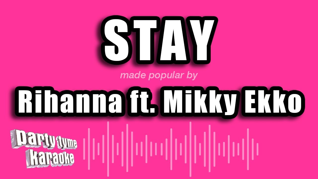 Rihanna ft. Mikky Ekko - Stay (Karaoke Version)