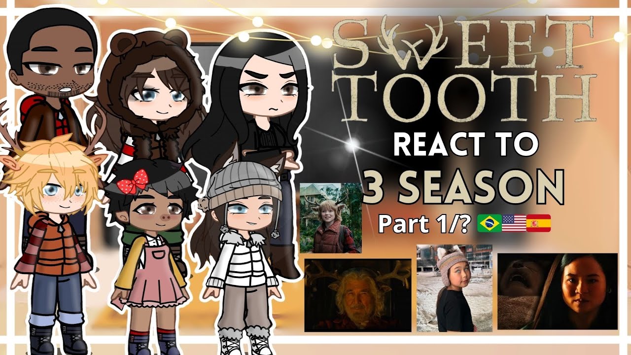 •°Sweet Tooth React to 3 Season°• 🦌 [Part 1/? 🇧🇷🇺🇲🇪🇸]