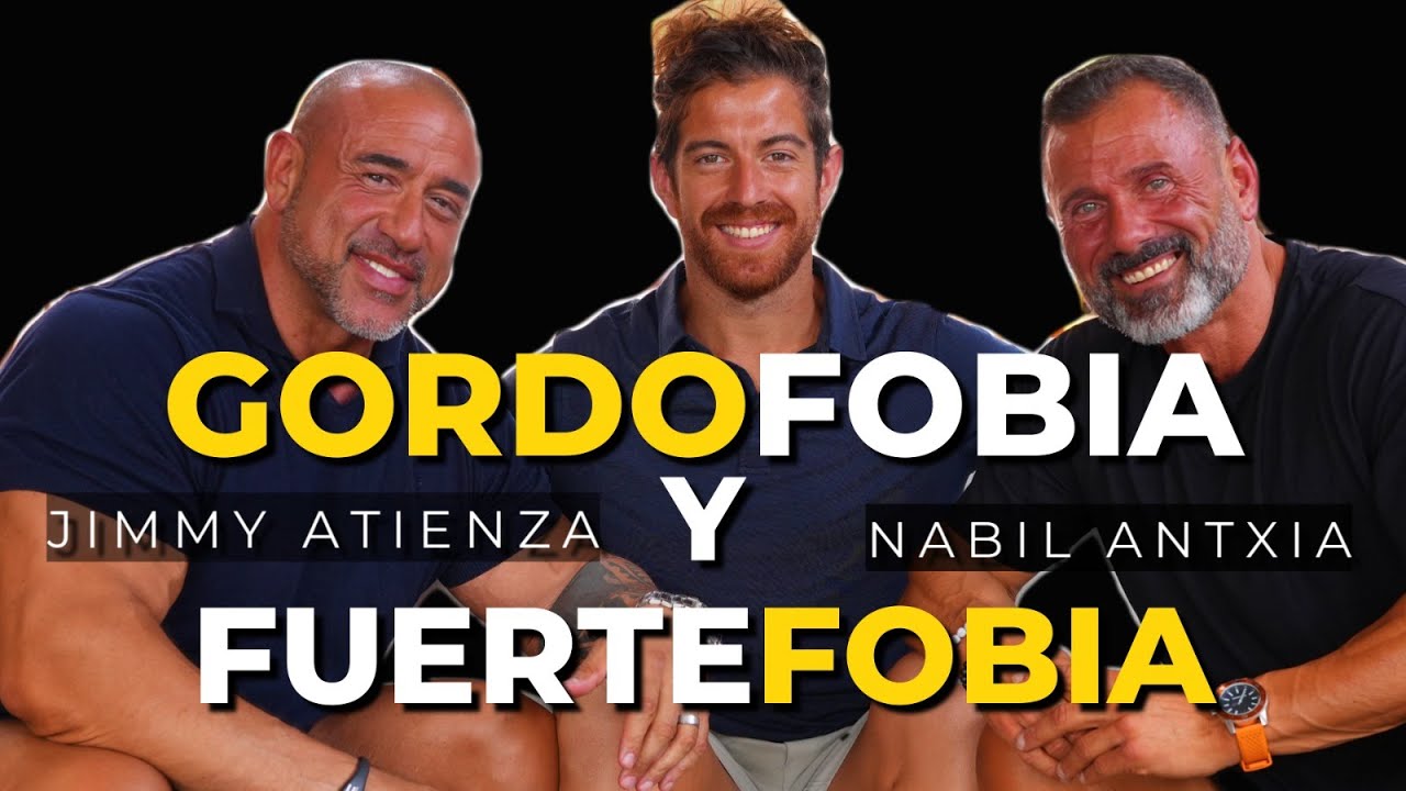 Nuestra sociedad tiene m&aacute;s FUERTEFOBIA que GORDOFOBIA// Jimmy Atienza y Nabil Antxia