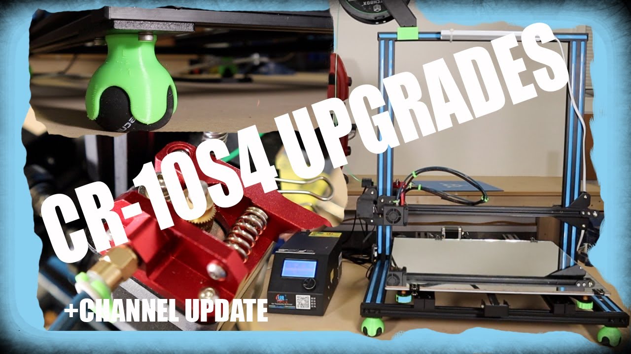 Easy CR-10S4 Upgrades + CHANNEL UPDATE!!