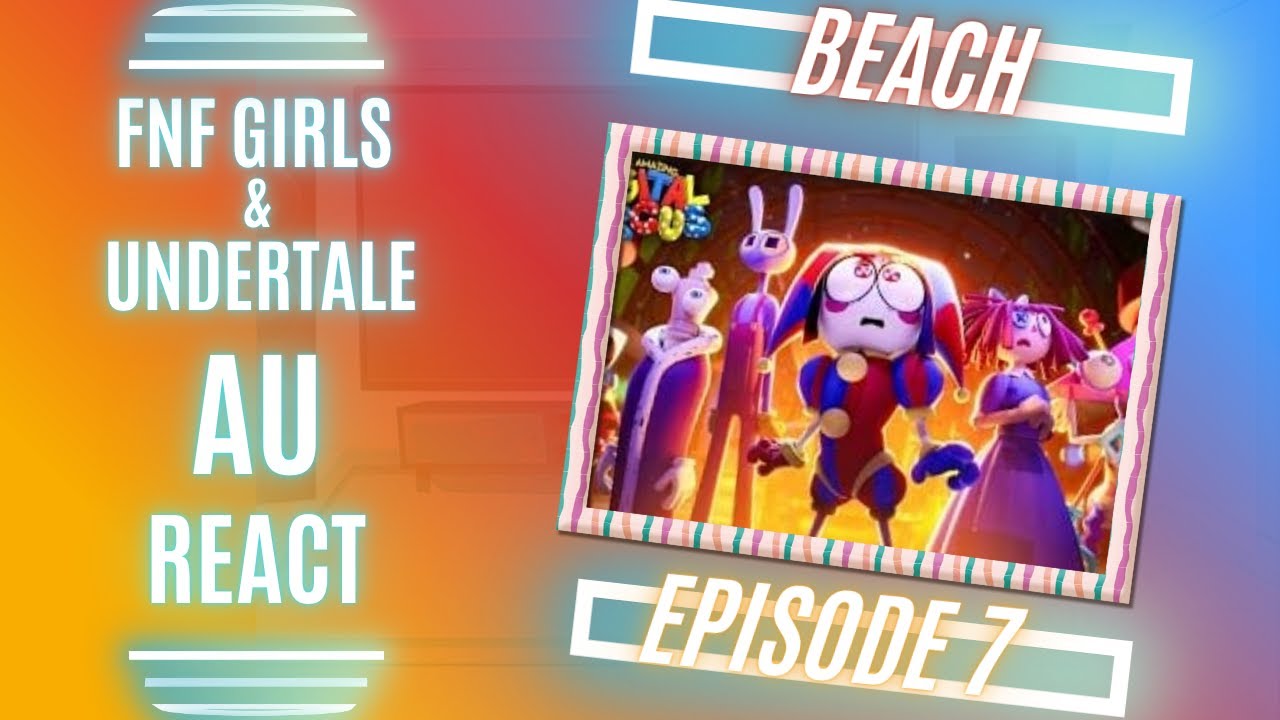 Реакция FNF Girls и Undertale AU - TADC, 7 серия, пляжный эпизод - Рождественские выпуски - С Помни