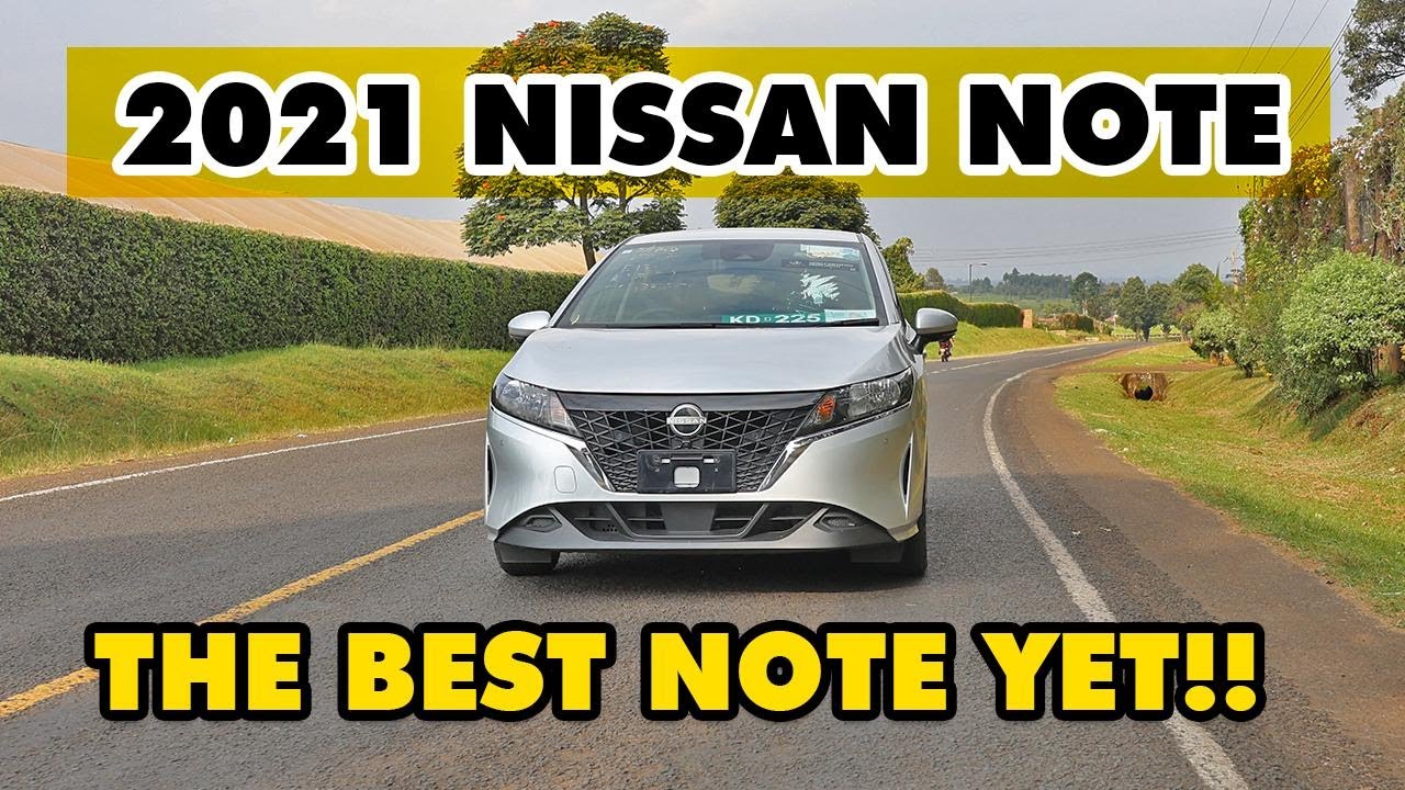 A REVIEW OF 2021 NISSAN NOTE. THE BEST NOTE YET