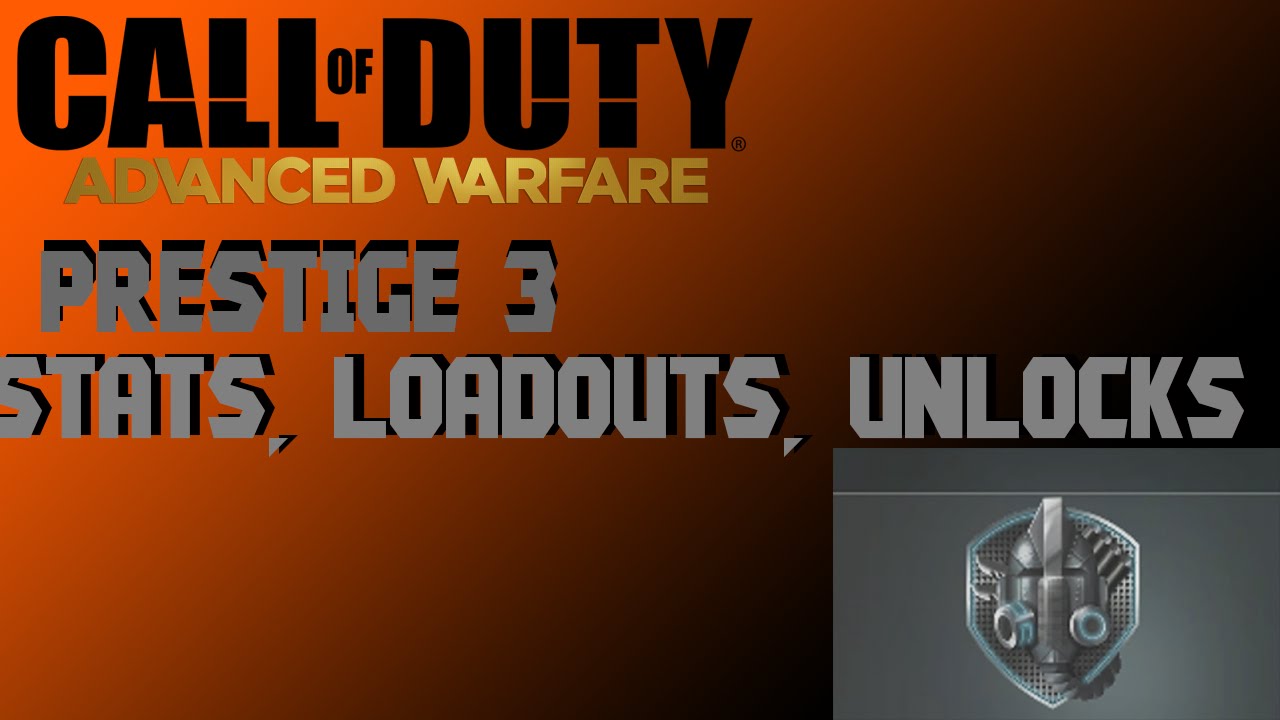 Call of Duty Advanced Warfare: PRESTIGE 3 - Stats, Loadouts, Weapons, Unlocks, Etc.