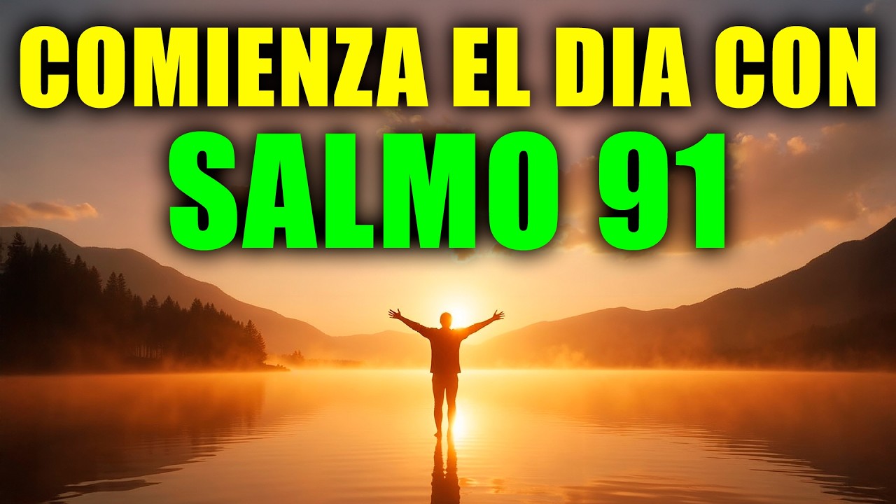 Salmo 91: La Oración Poderosa de la Protección Divina Para Tu Familia 🙏🔒