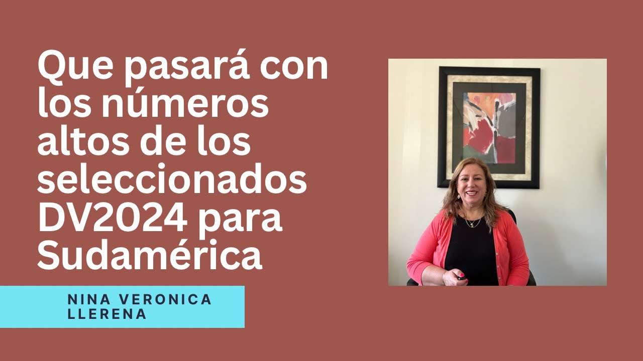 Que pasará con los seleccionados de la DV-2024 para Sudamérica que tienen numeros altos? Enterate!