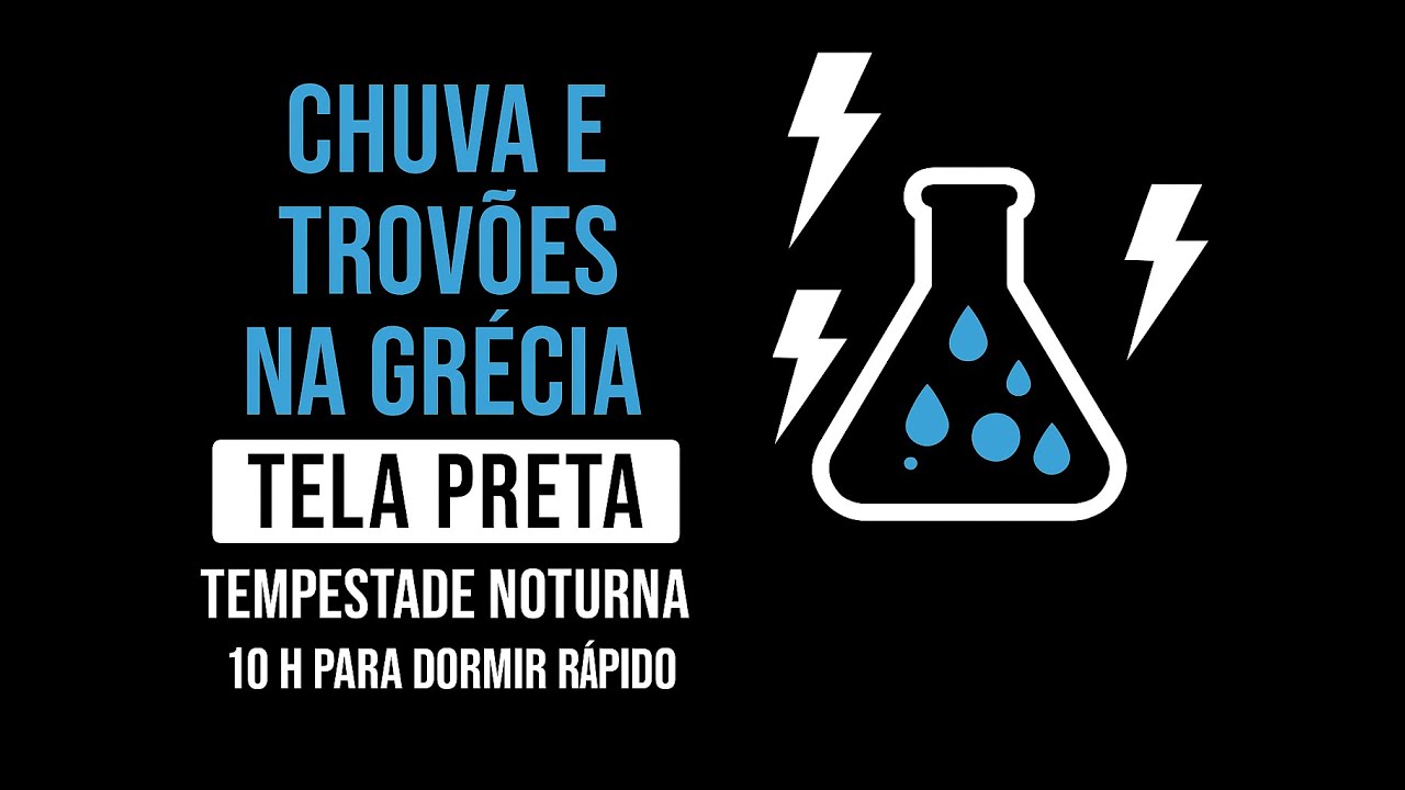 Chuva e Trovões na Grécia, a noite, com Tela Preta, 10 Horas para Dormir | Laboratório Noturno