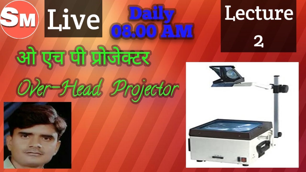 Over - Head Projector (O.H.P