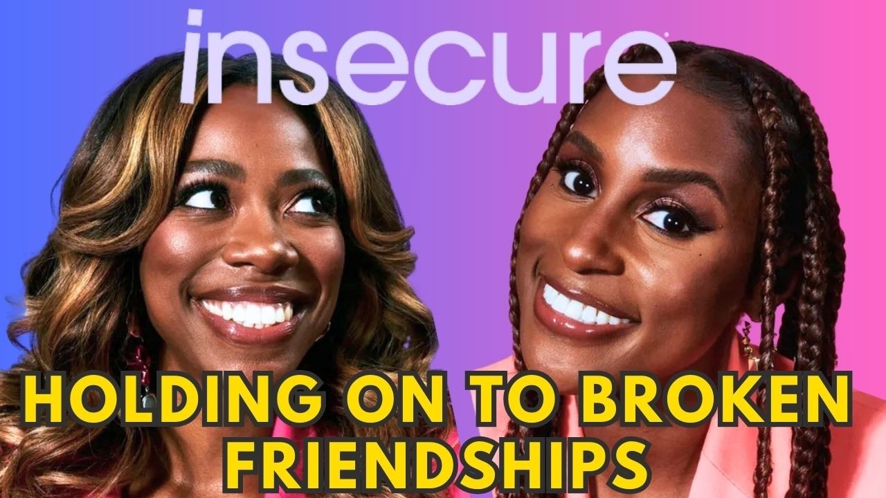 Friendship Wounds | Therapist Breaks Down Molly & Issa's Relationship in Insecure
