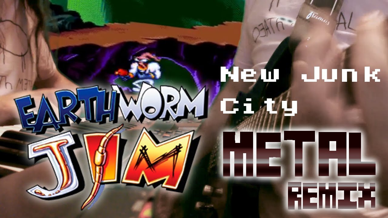 Earthworm Jim, New Junk City METAL remix