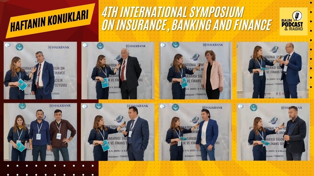 4th International Symposium on Insurance, Banking and Finance - Özel Röportajlar
