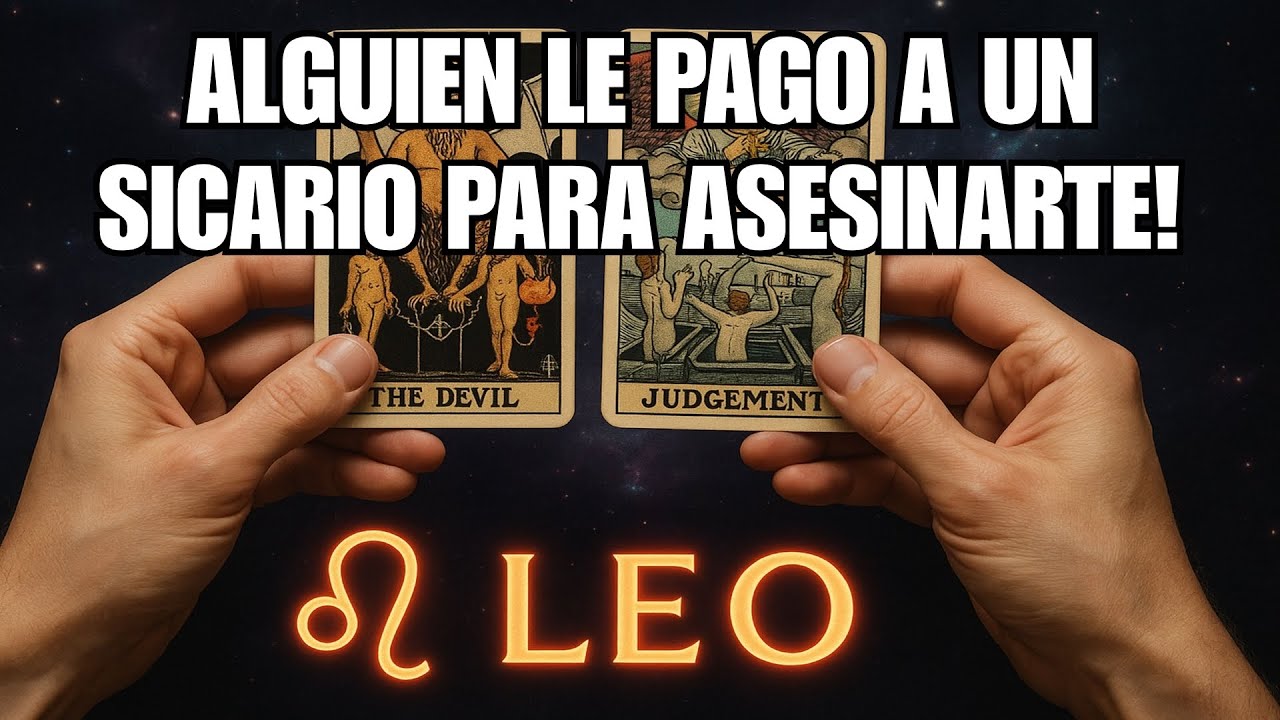 LEO♌💀URGENTE UN SICARIO TE BUSCA NO VAS A CREER QUIÉN LE PAGÓ Y PORQ ARCANGEL MIGUEL INTERVIENE ‼️