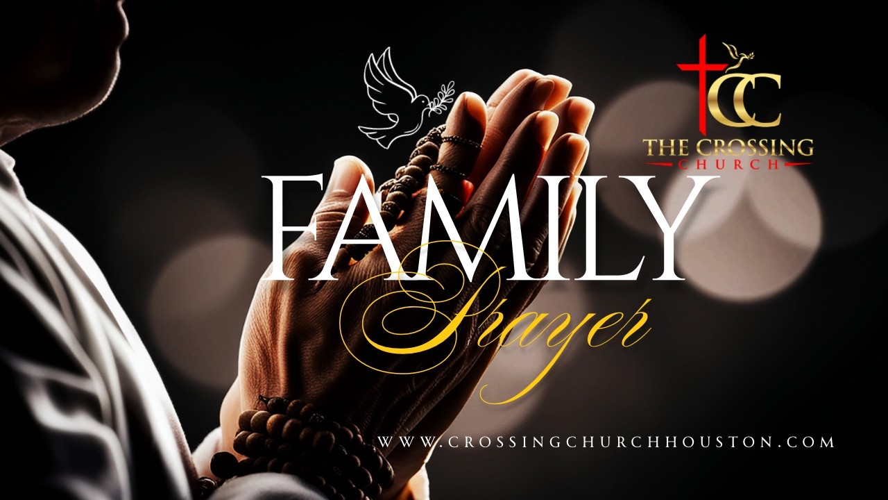 CROSSING FAMILY PRAYER AND WORSHIP ON WEDNESDAY (W.O.W)