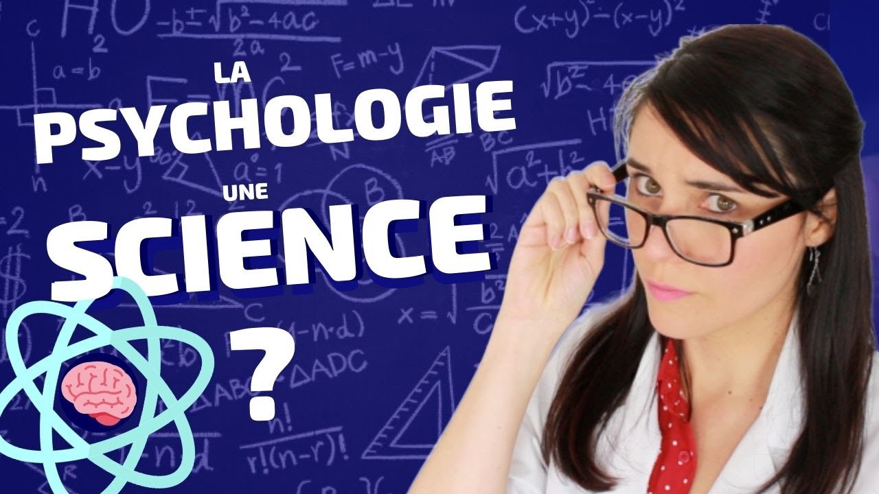 Pourquoi LA PSYCHOLOGIE est une SCIENCE ?
