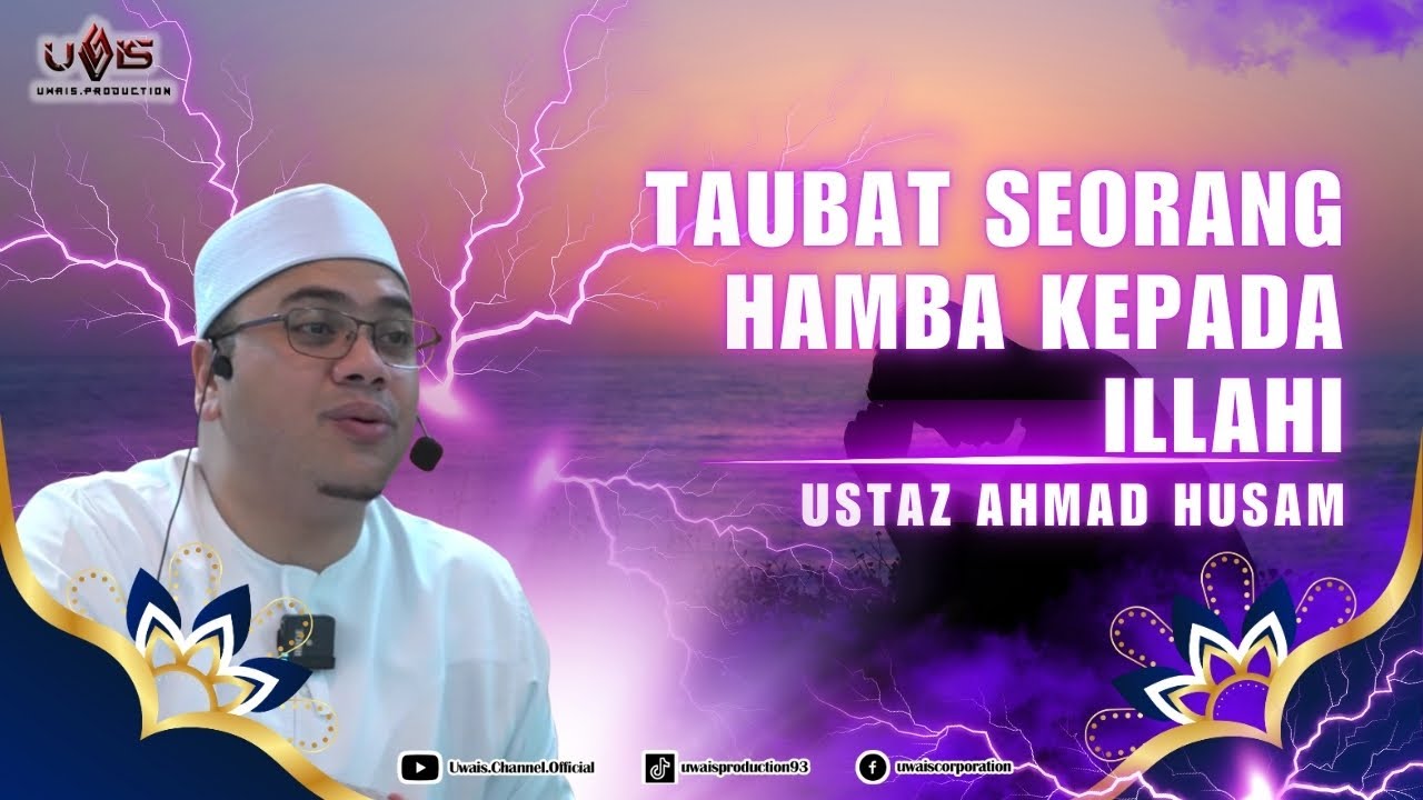 Taubat Kepada Yang Esa | Ustaz Ahmad Husam Dato Baderuddin