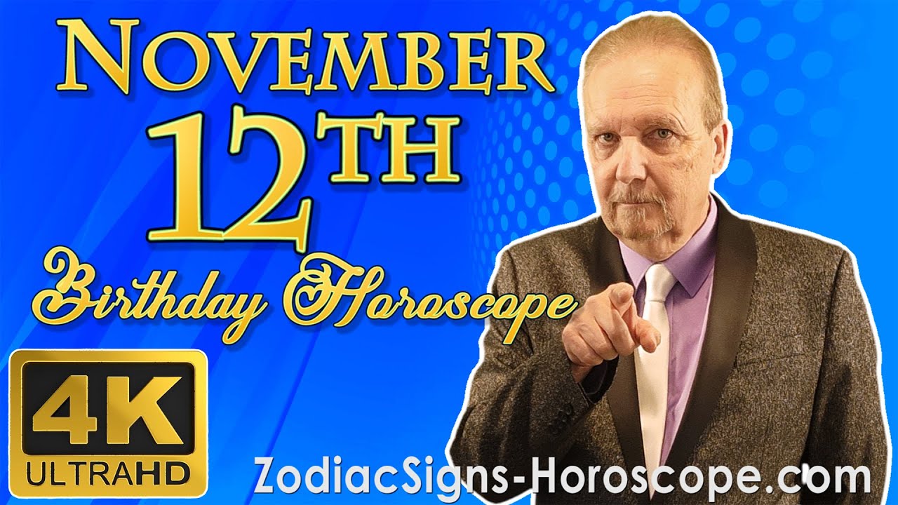 November 12 Zodiac Horoscope and Birthday Personality | November 12th Birthday Personality Analysis