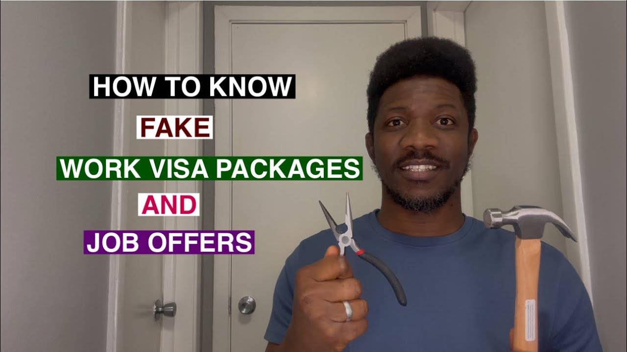 How to know Fake Work Visa Packages and Job Offers.
