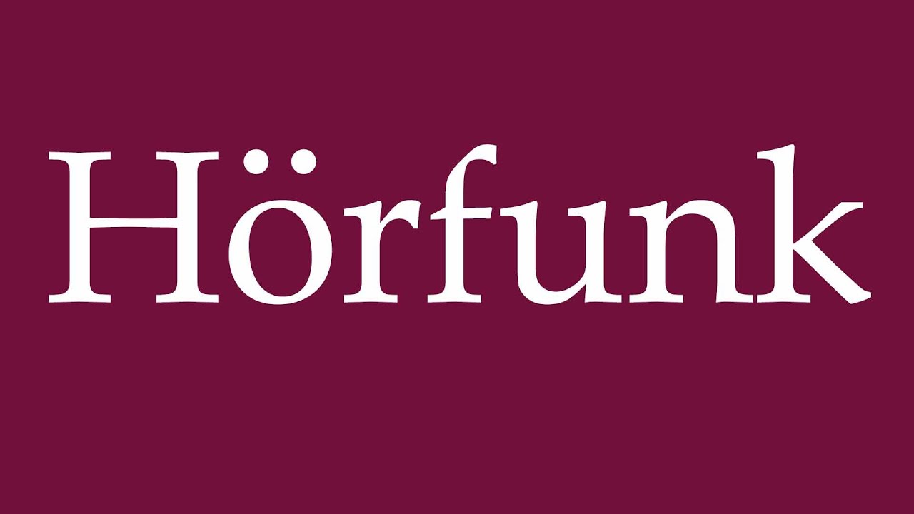 How to Pronounce ''H&ouml;rfunk'' (Radio) Correctly in German