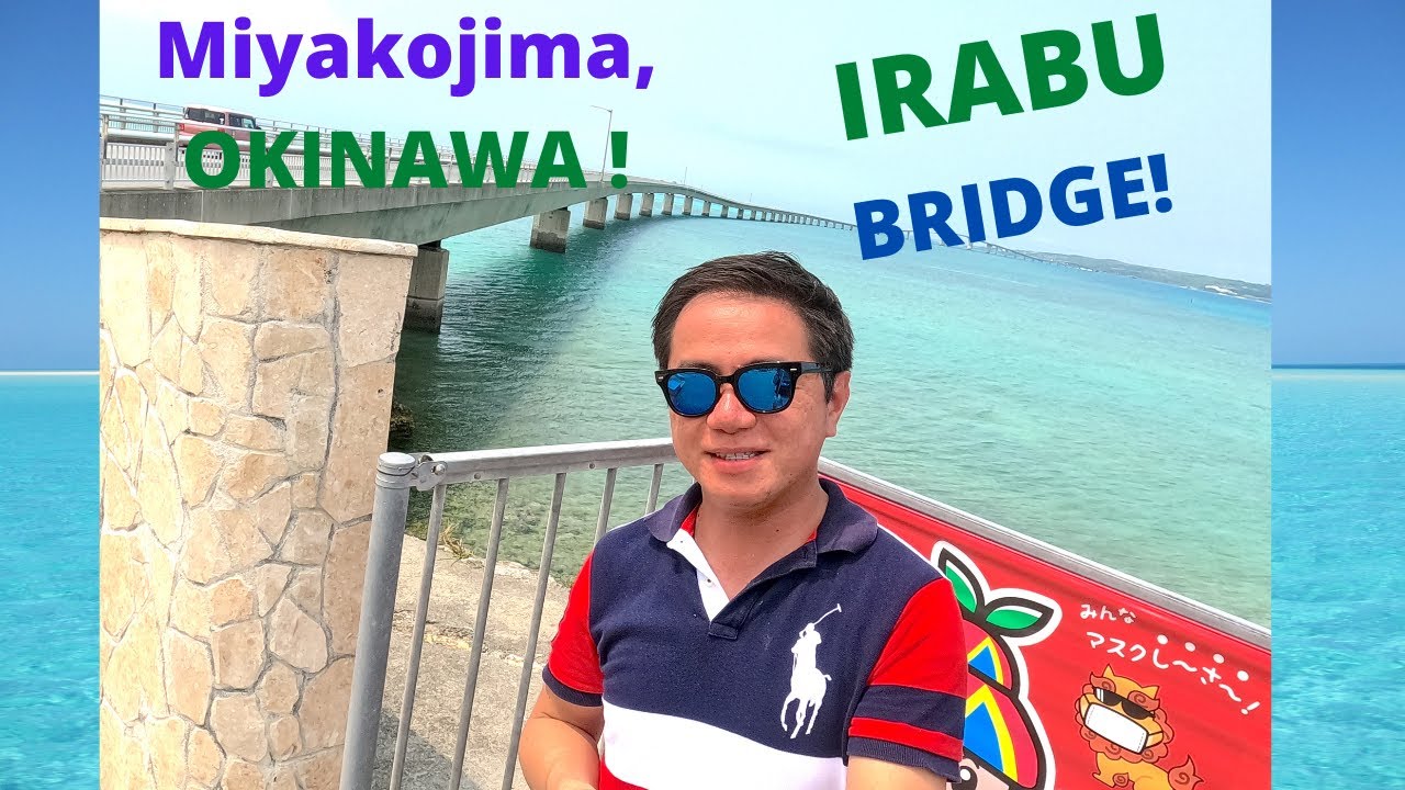 IRABU BRIDGE, MIYAKO JIMA, OKINAWA!