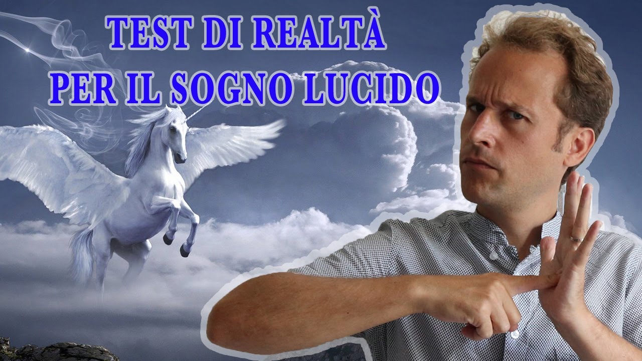 Test di realt&agrave; per il sogno lucido (esercizio di consapevolezza)