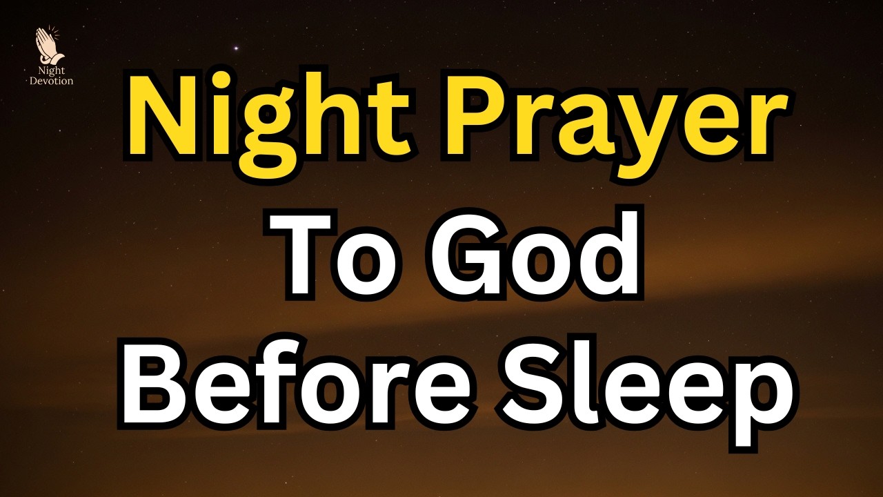 Night Prayer To God Before Sleep | Release Anxiety, Find Peace & Rest in God