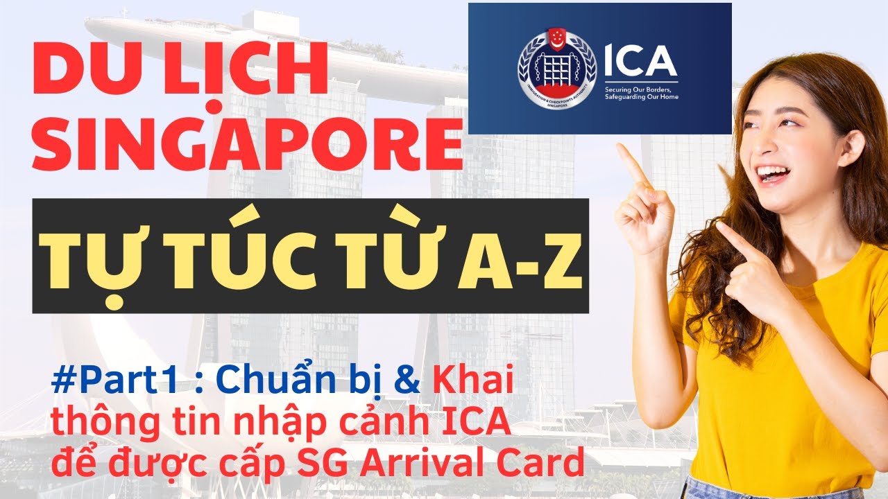 Cách Khai Thông Tin Nhập Cảnh Singapore ICA Online | Du Lịch Singapore Tự Túc Từ A-Z | Part1