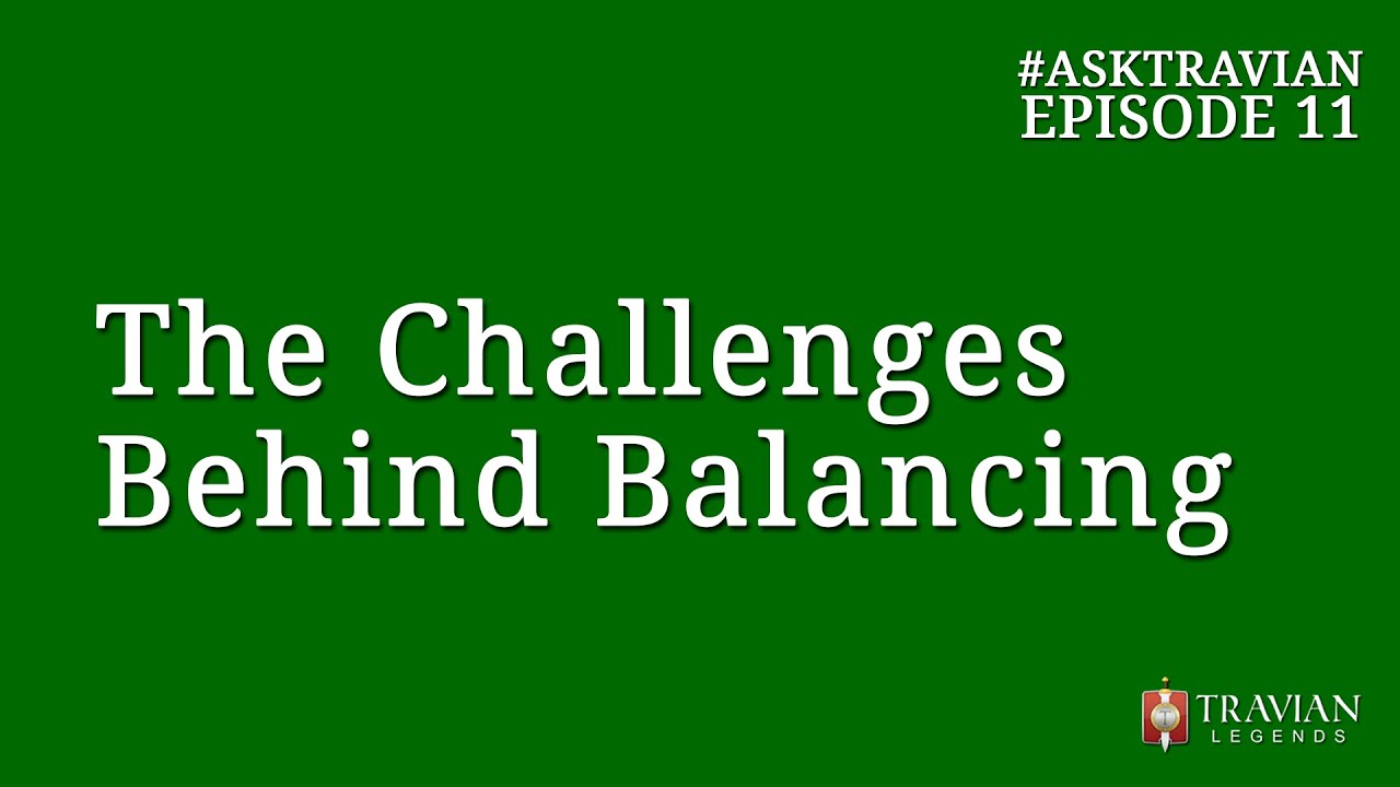 Ask Travian #11 ~ The Challenges Behind Balancing (with Jake - Game Designer)