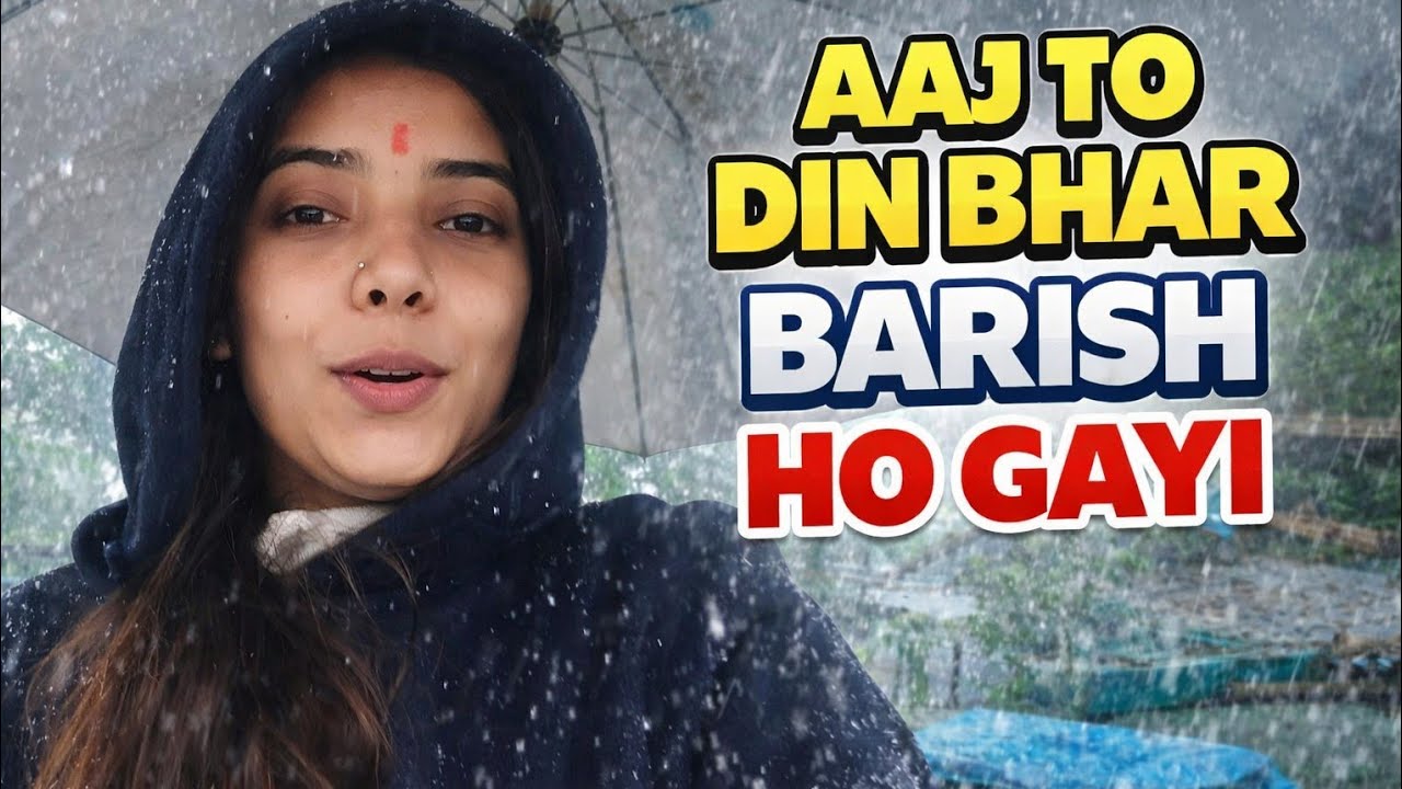 Aaj ka din barish ke naam Barish