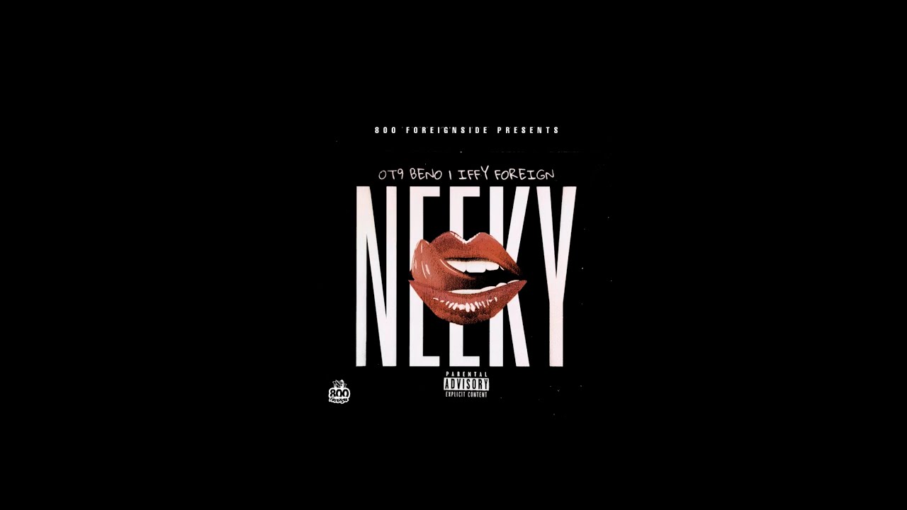 OT9 Beno x Iffy Foreign - Neeky (Official Music Video)