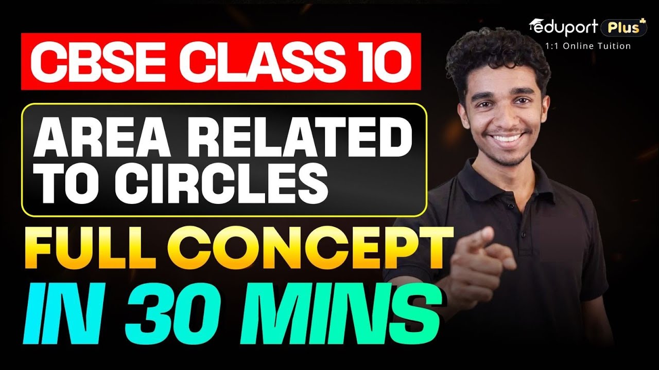 Class 10 CBSE maths|Area related to Circles| full concept in 30 minutes|Quick Revision| Eduport plus