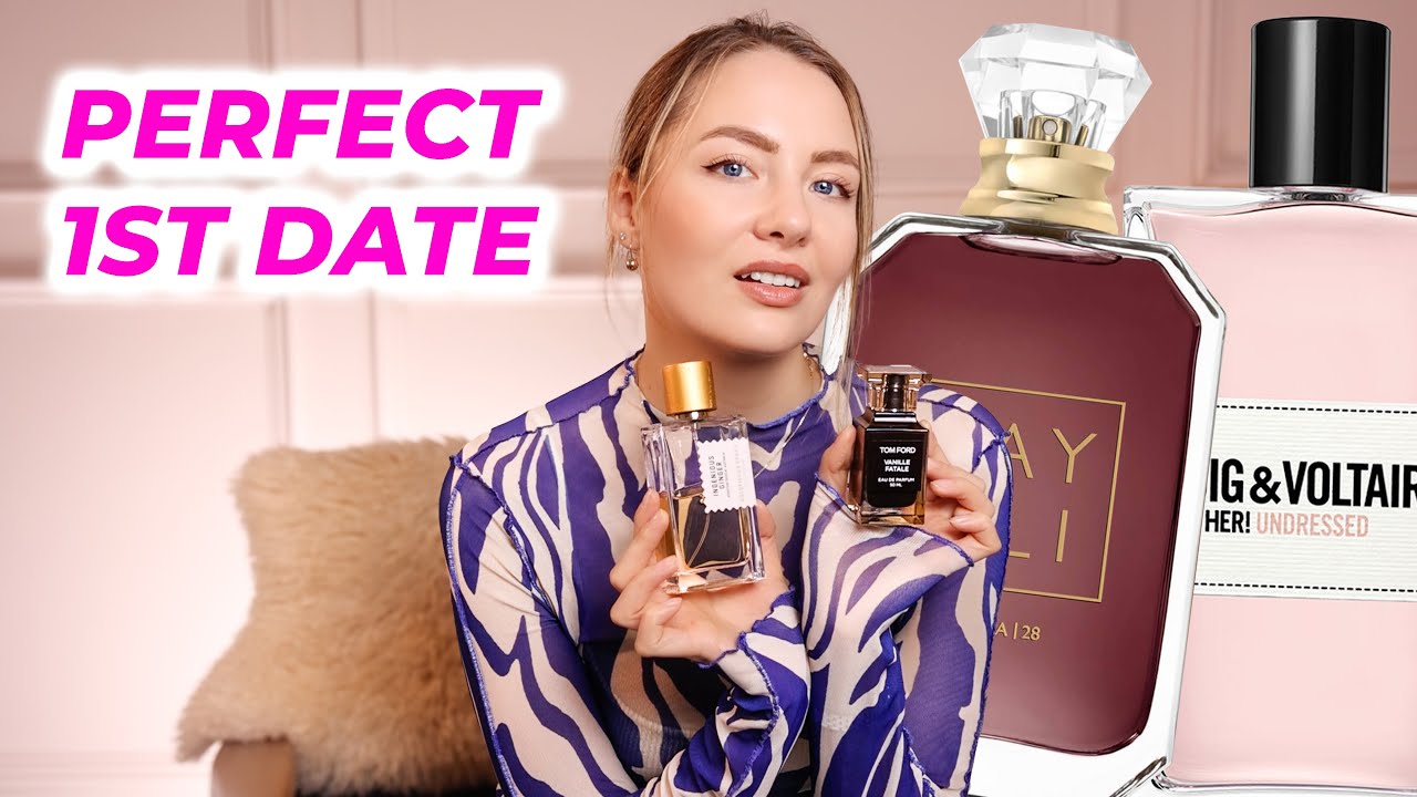 TOP 1ST DATE PERFUMES FOR WOMEN | don't give 'desperate girl' vibes