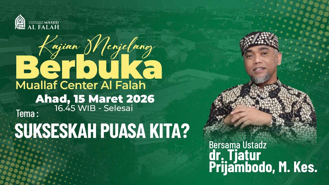 SUKSESKAH PUASA KITA? - KAJIAN MENJELANG BERBUKA - Ustadz  dr. Tjatur Prijambodo, M.Kes