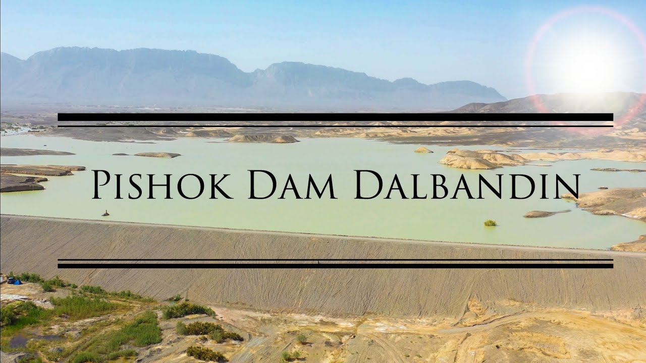 Pishok Dam Dalbandin @AhsanDurrani
