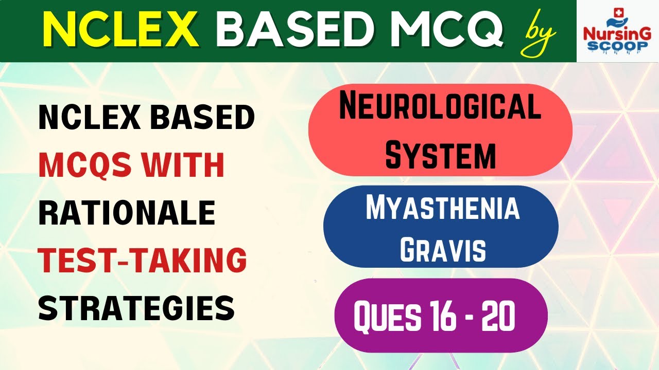 NCLEX MCQ with Rationale | Myasthenia Gravis Ques 16-20 NEURO| AIIMS PGIMER JIPMER NIMHANS Exam 2020