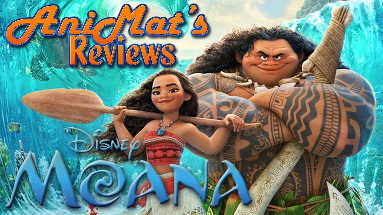 Moana - AniMat&rsquo;s Reviews