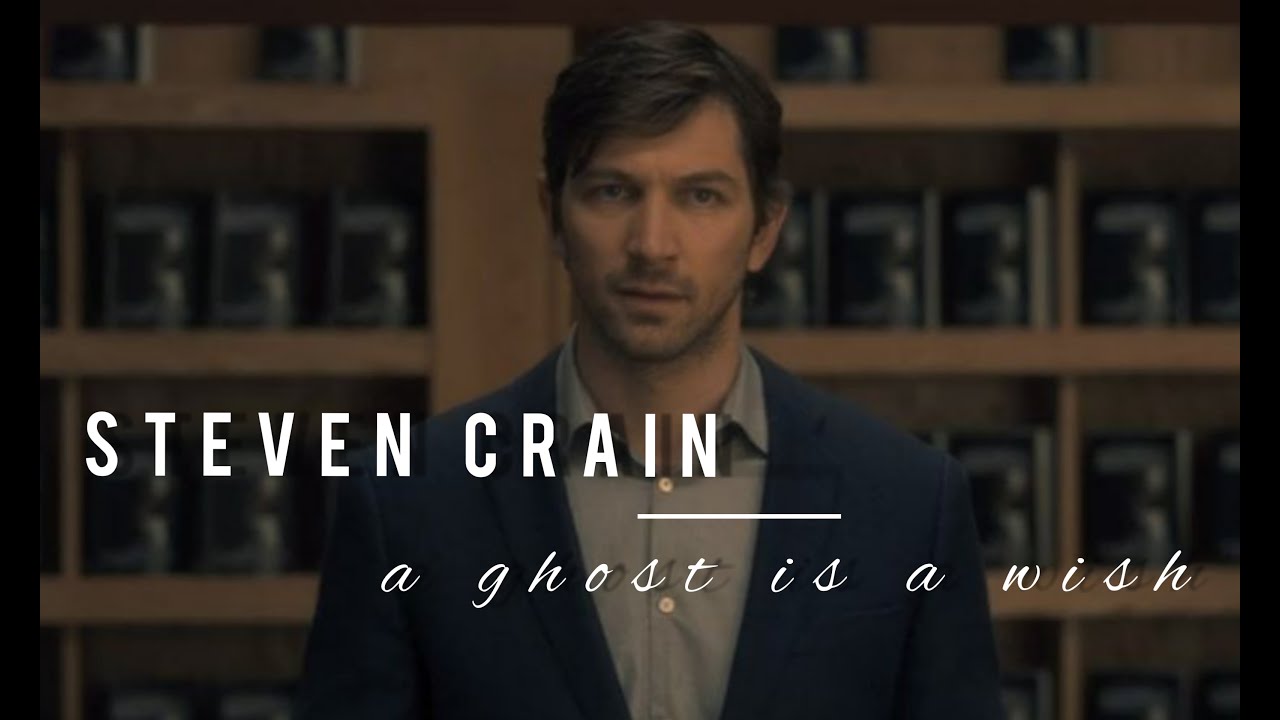 (THOHH) steven crain | a ghost is a wish
