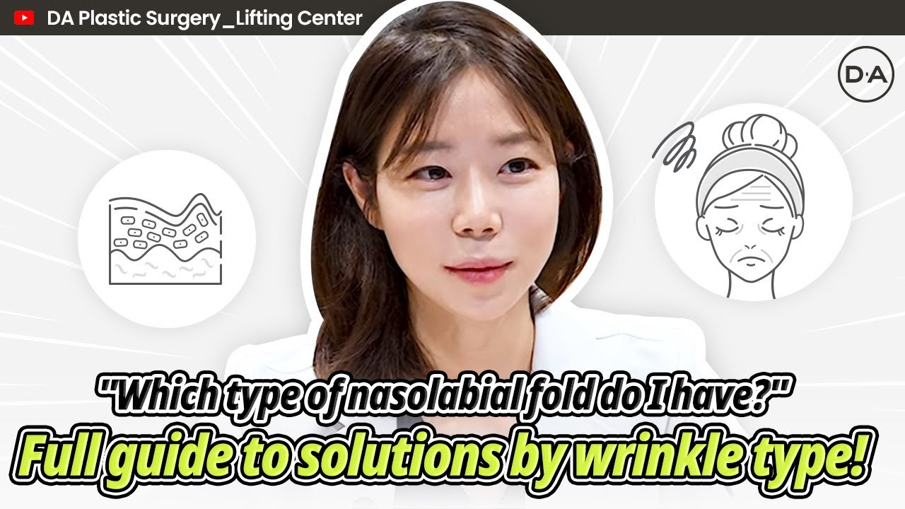 [Plastic Surgery Korea] Solutions for Nasolabial Folds From DA