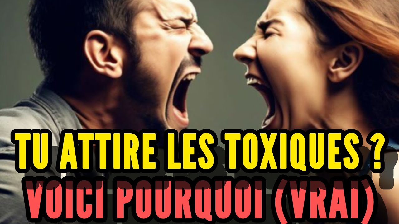 Élu(e),POURQUOI TU ATTIRES TOUJOURS DES TOXIQUES ? Les 20 VÉRITÉS QUI FONT MAL (mais qui libèrent)