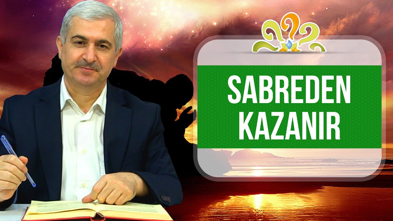 Dr. Burhan SABAZ - Sabreden kazanır!