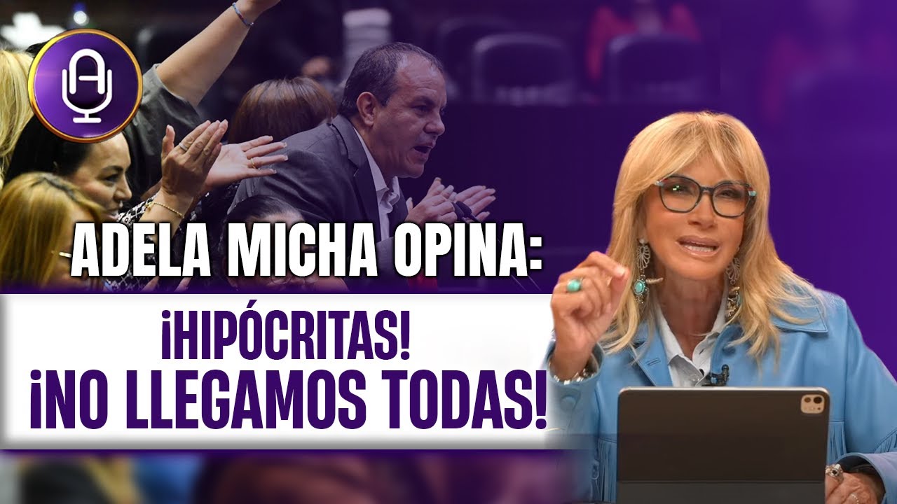 Se cayó una MENTIRA más de la 4T: a Morena NO le importan las MUJERES | Editorial Adela Micha