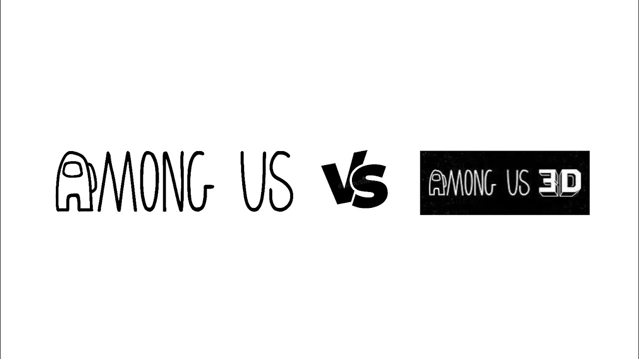AMONG US 3D VS AMONG US 2D